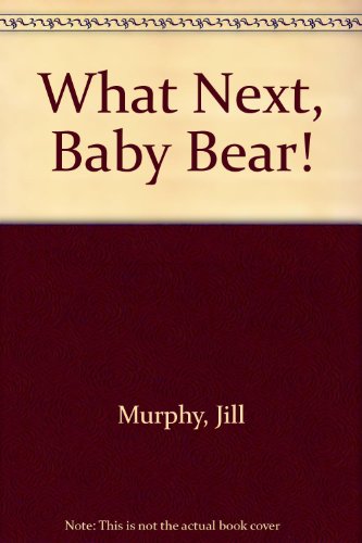 What Next, Baby Bear!