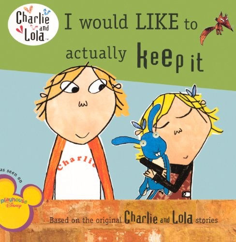 I Would Like To Actually Keep It Turtleback School Library Binding Edition Charlie and Lola