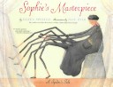 Sophie's Masterpiece: A Spider's Tale