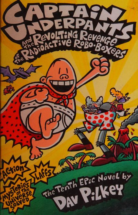Captain Underpants and the Revolting Revenge of the Radioactive Robo-Boxers