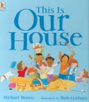 This Is Our House by Michael Rosen, ISBN 9780606334396