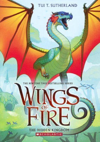 The Hidden Kingdom (Turtleback School & Library Binding Edition) (Wings Of Fire) by Tui Sutherland and Tui T. Sutherland, ISBN 9780606354233