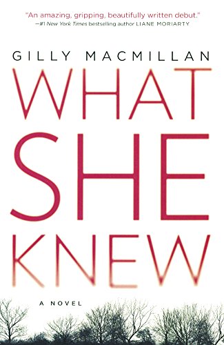 What She Knew by Gilly Macmillan, ISBN 9780606385367