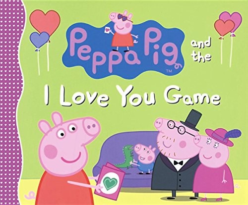 Peppa Pig And The I Love You Game Turtleback School Library Binding Edition