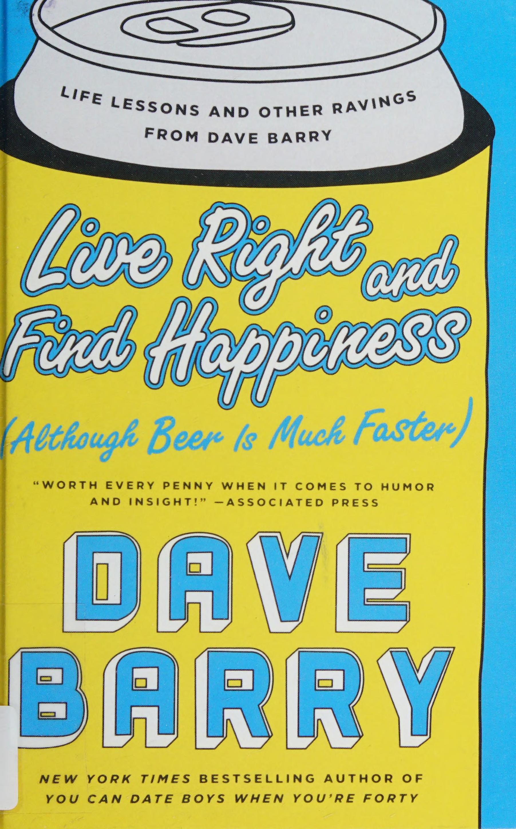 Live Right and Find Happiness Although Beer Is Much Faster