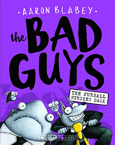 The Bad Guys in the Furball Strikes Back by Aaron Blabey, ISBN 9780606401845