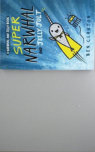 Super Narwhal And Jelly Jolt (Turtleback School & Library Binding Edition) (Narwhal And Jelly Book) by Ben Clanton and Ben Clanton, 1988-, ISBN 9780606409674