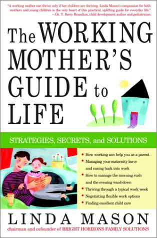 The Working Mother s Guide to Life