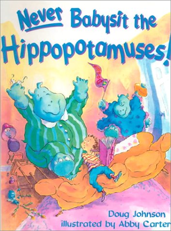 Never Babysit the Hippopotamuses!