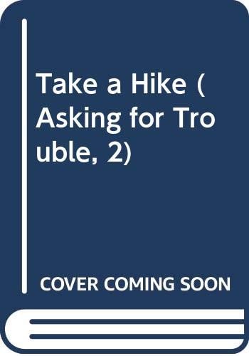 Take a Hike Asking for Trouble 2