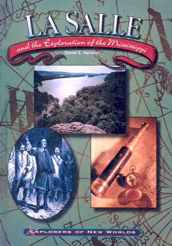 Lasalle and the Exploration of the Mississippi