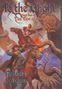 To The Blight (Turtleback School & Library Binding Edition) (The Eye Of The World) by Robert Jordan and Robert Jordan, Robert Jordan, ISBN 9780613626552