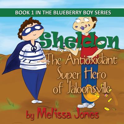 Sheldon the Antioxidant Super Hero of Jaloonsville