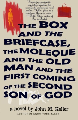 The Box and the Briefcase the Moleque and the Old Man and the First Coming of the Second Son of God