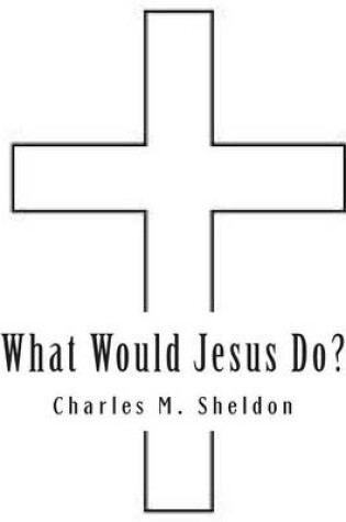 What Would Jesus Do?