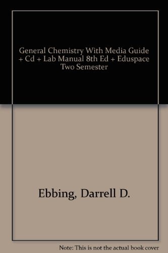 General Chemistry With Media Guide + Cd + Lab Manual 8th Ed + Eduspace Two Semester