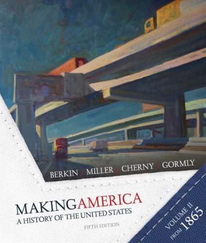 Making America: A History Of The United States - Volume 2: Since 1865