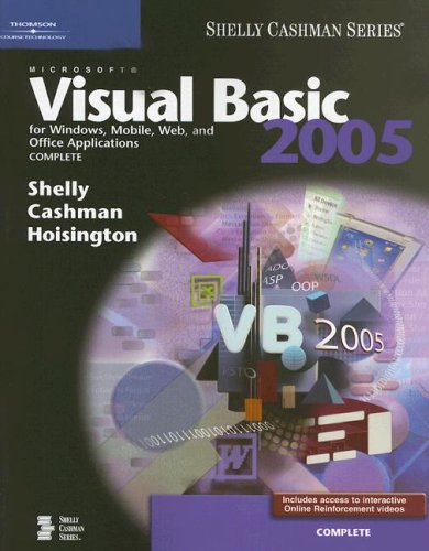 Microsoft Visual Basic 2005 For Windows, Mobile, Web, And Office Applications: Complete (Available Titles Skills Assessment Manager (SAM) - Office 2007)