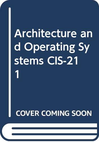 Architecture and Operating Systems Cis-211