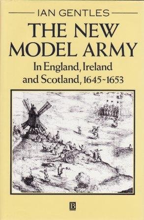 The New Model Army in England, Ireland, and Scotland, 1645-1653