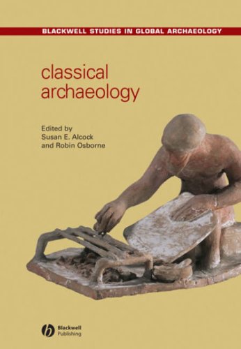 Classical Archaeology Blackwell Studies in Global Archaeology