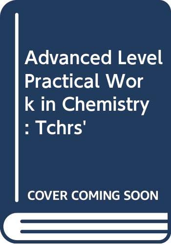 Advanced Level Practical Work In Chemistry.