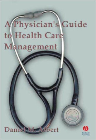 A Physicians Guide to Healthcare Management
