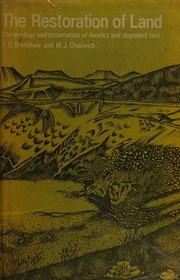Restoration Of Land: The Ecology And Reclamation Of Derelict And Degraded Land