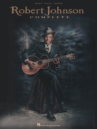 Robert Johnson Complete Piano, Vocal and Guitar Chords