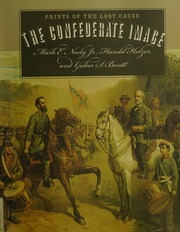 Confederate Image: Prints Of The Lost Cause