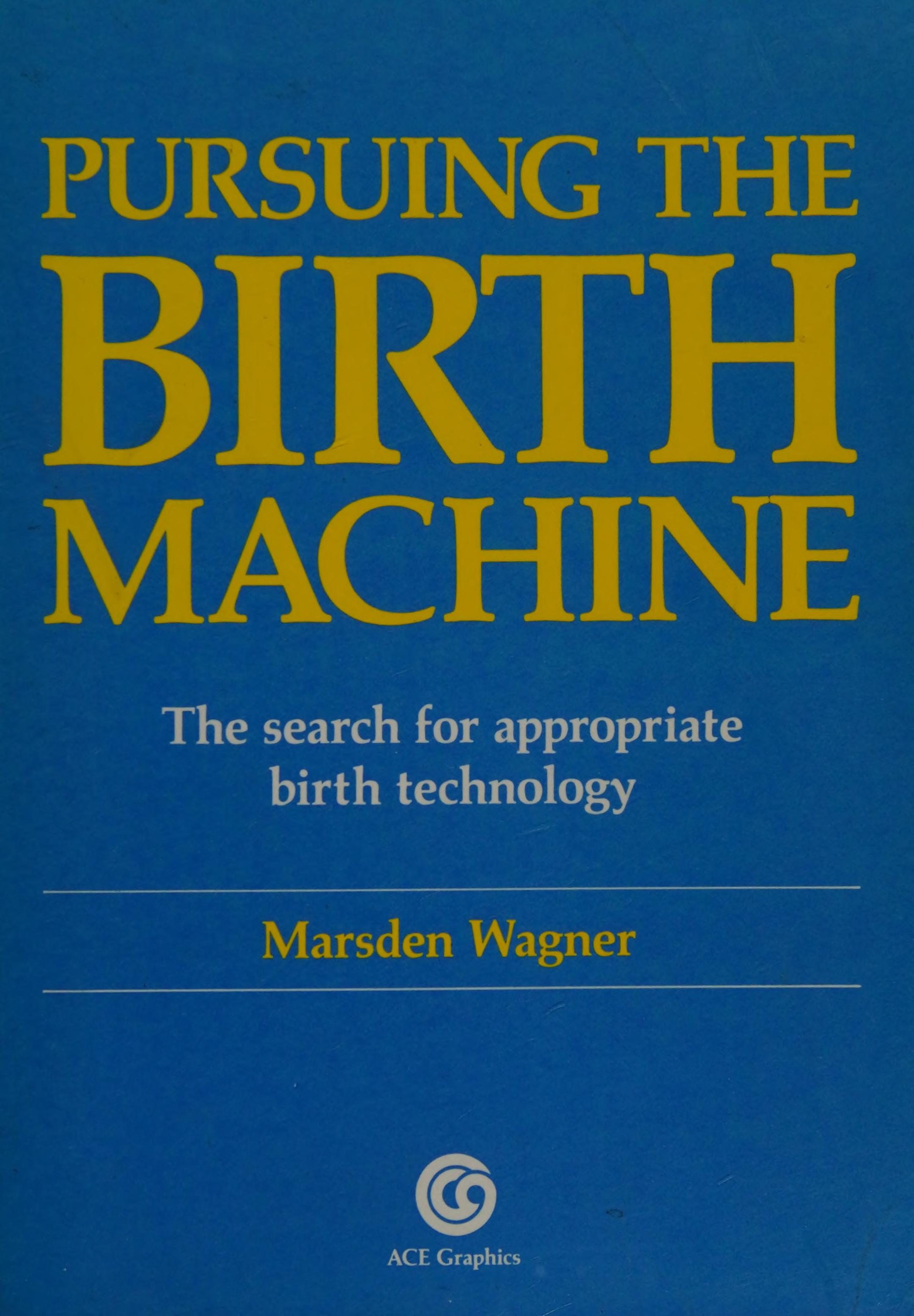 Pursuing The Birth Machine