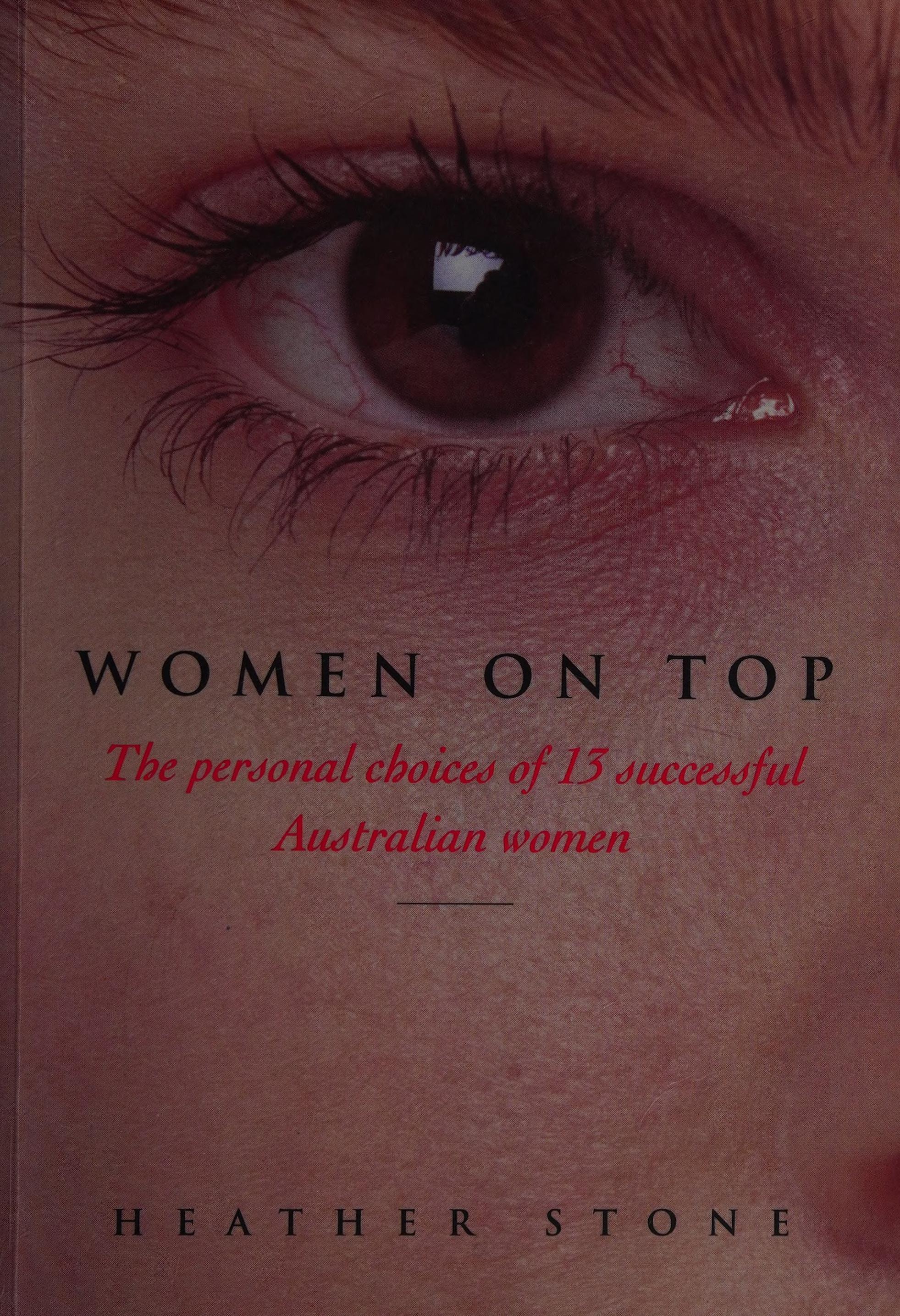 Women on top: The personal choices of 13 successful Australian women