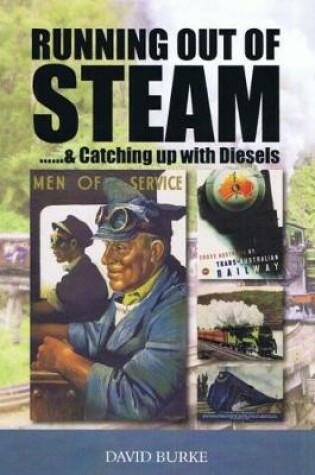 Running Out of Steam & Catching up with Diesels