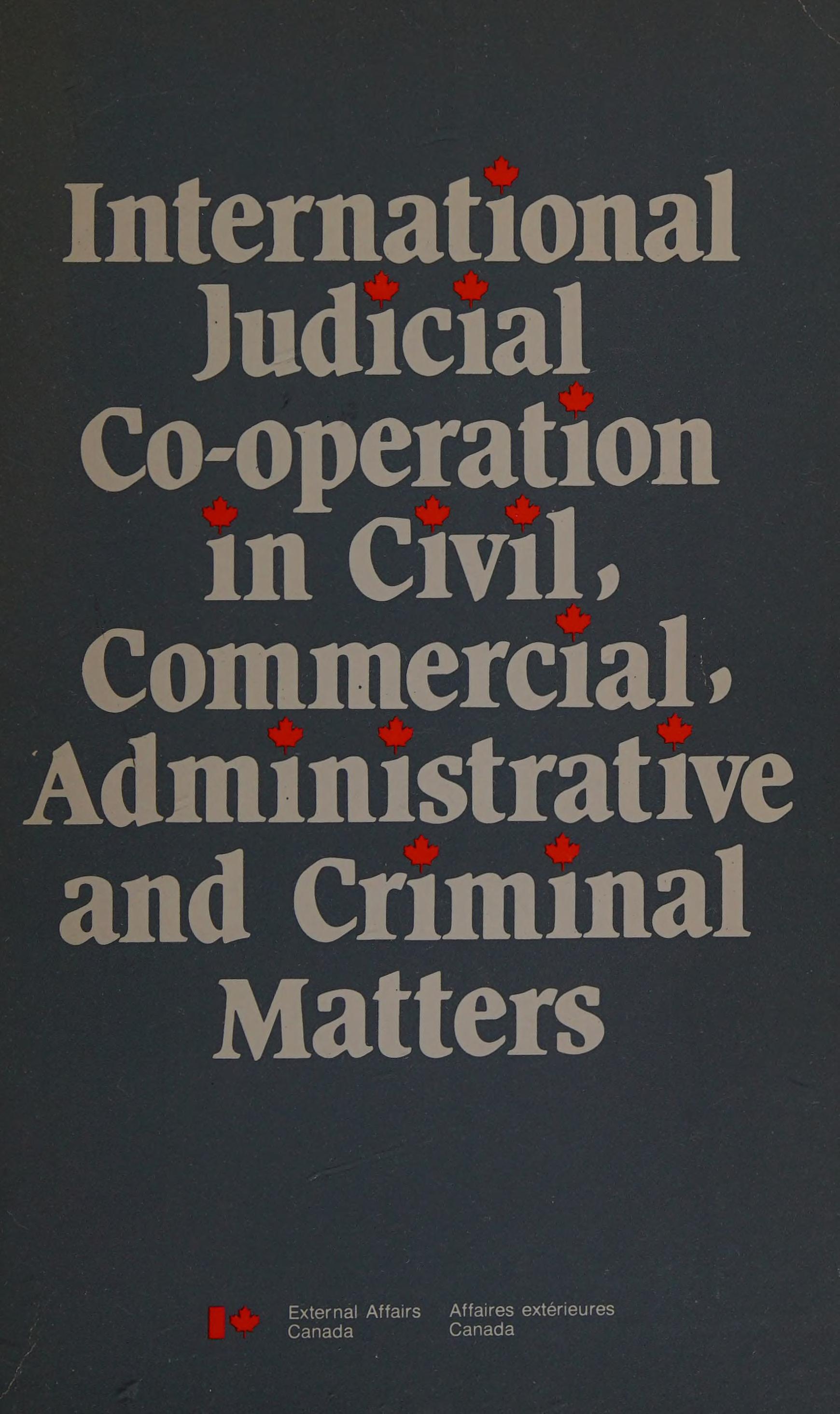 International Judicial Co-Operation in Civil, Commercial, Administrative, and Criminal Matters