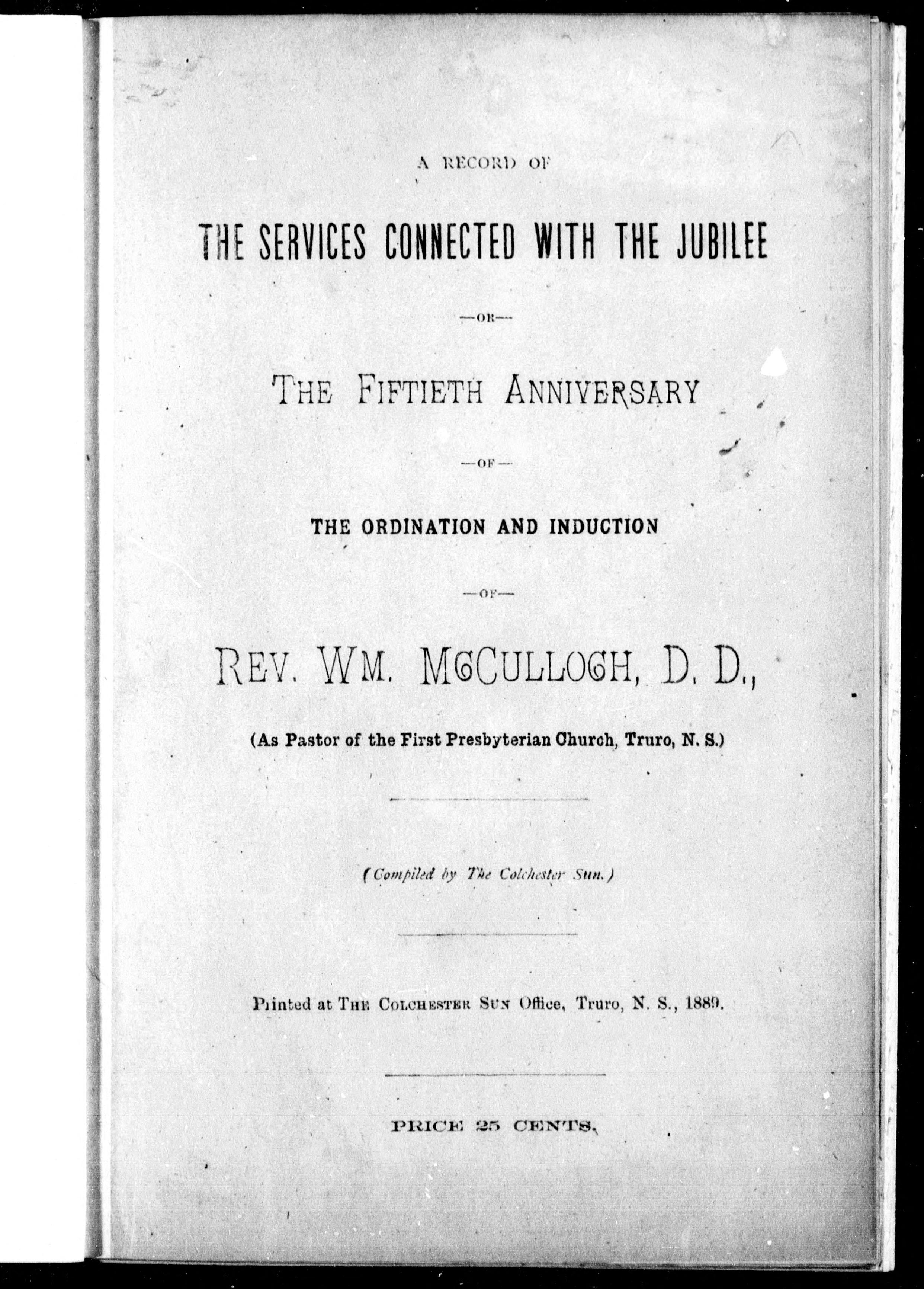 A Record of the Services Connected with the Jubilee or the Fiftieth Anniversary of the Ordination and Induction of Rev. Wm. McCulloch