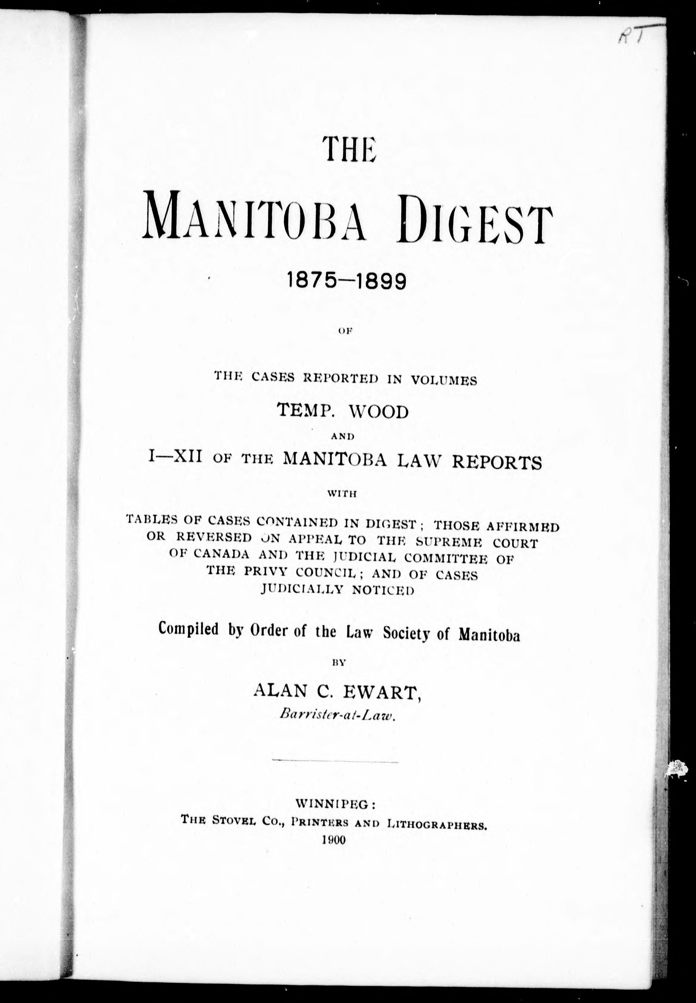 The Manitoba Digest, 1875-1899, of the Cases Reported in Volumes Temp. Wood and I-XII of the Manitoba Law Reports