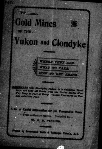 The Gold Mines of the Yukon and Clondyke [Sic]