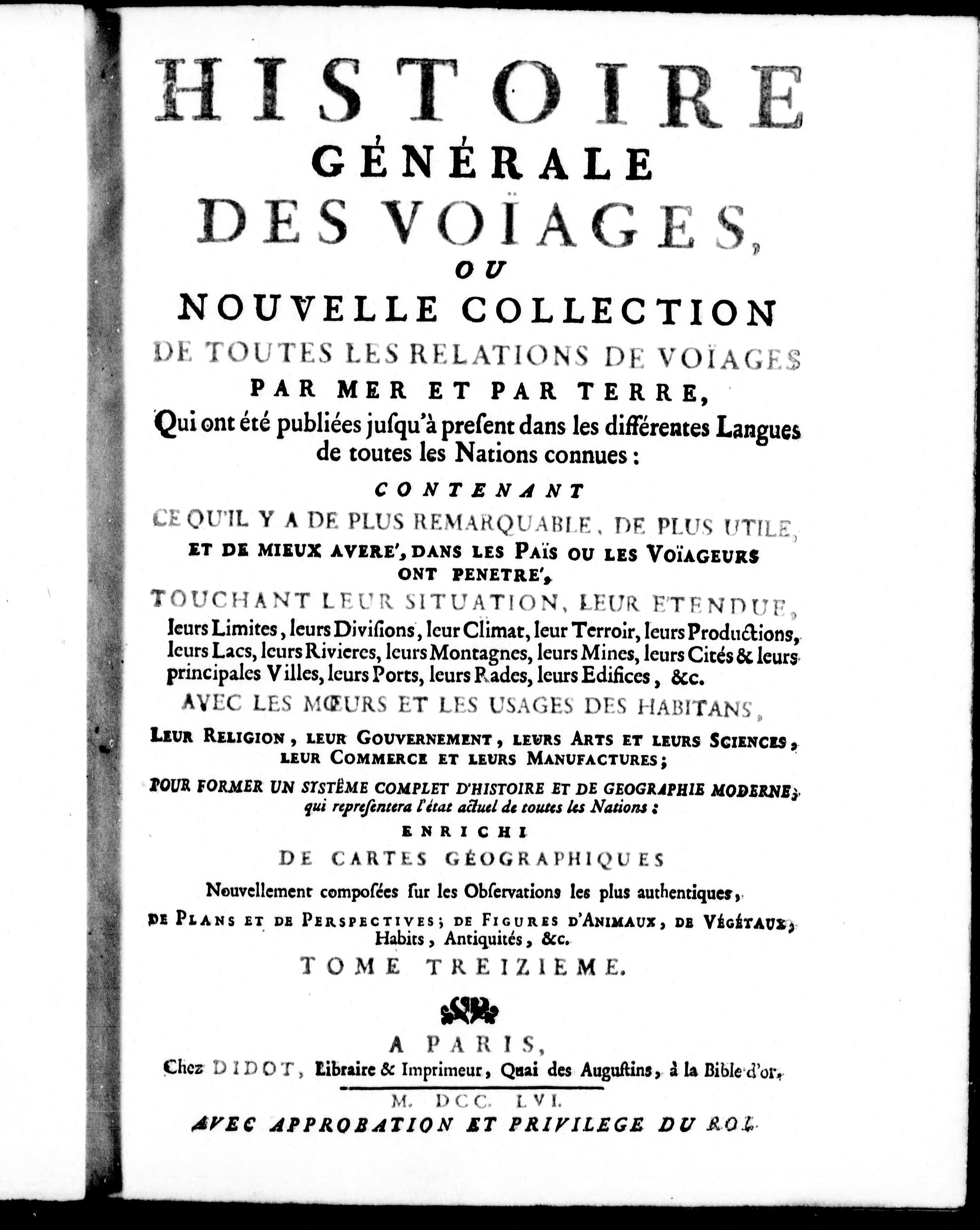 Histoire GÃ©NÃ©Rale des VoÃ¯Ages Ou Nouvelle Collection de Toutes les Relations de VoÃ¯Ages Par Mer Et Par Terre, Qui Ont Ã©TÃ© PubliÃ©Es Jusqu'Ã PrÃ©Sent Dans les DiffÃ©Rentes Langues de Toutes les Nations Connues