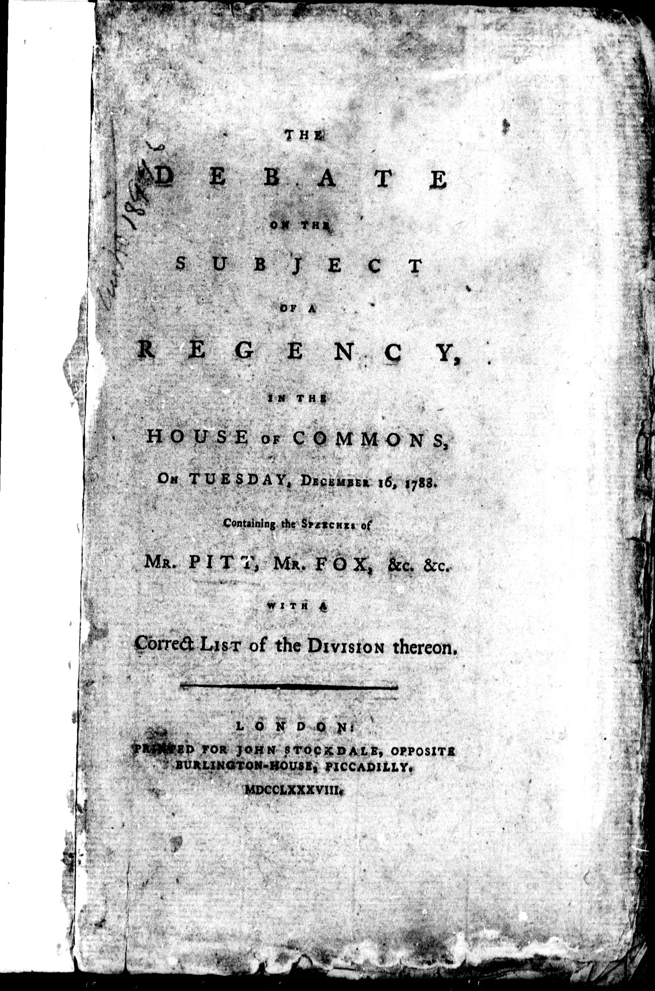 The Debate on the Subject of a Regency, in the House of Commons, on Tuesday, December 16, 1788