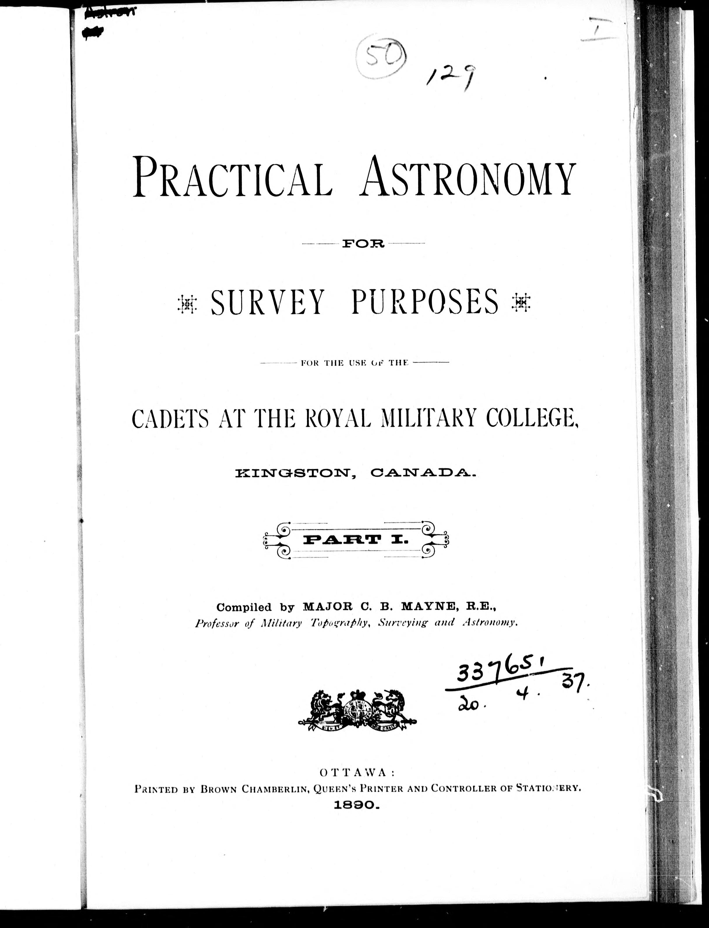Practical Astronomy For Survey Purposes For The Use Of Cadets At The Royal Military College, Kingston, Canada