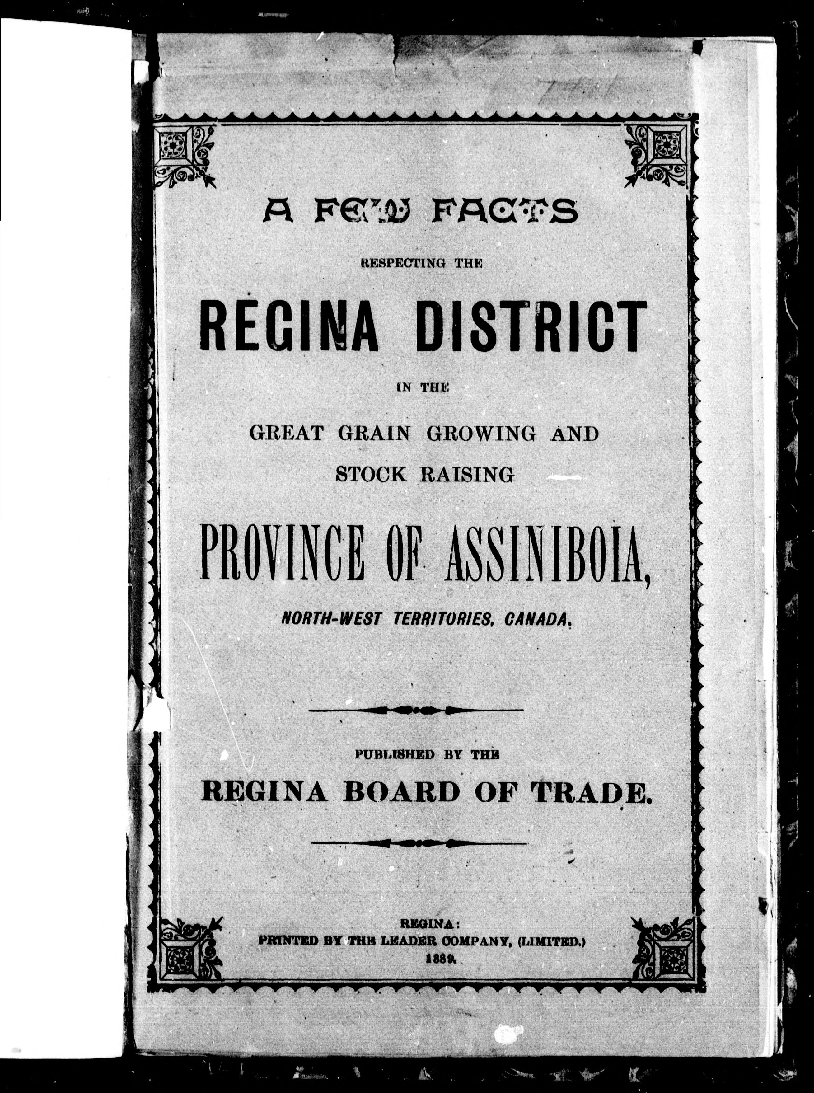 A Few Facts Respecting The Regina District In The Great Grain Growing And Stock Raising Province Of Assiniboia, North-West Territories, Canada