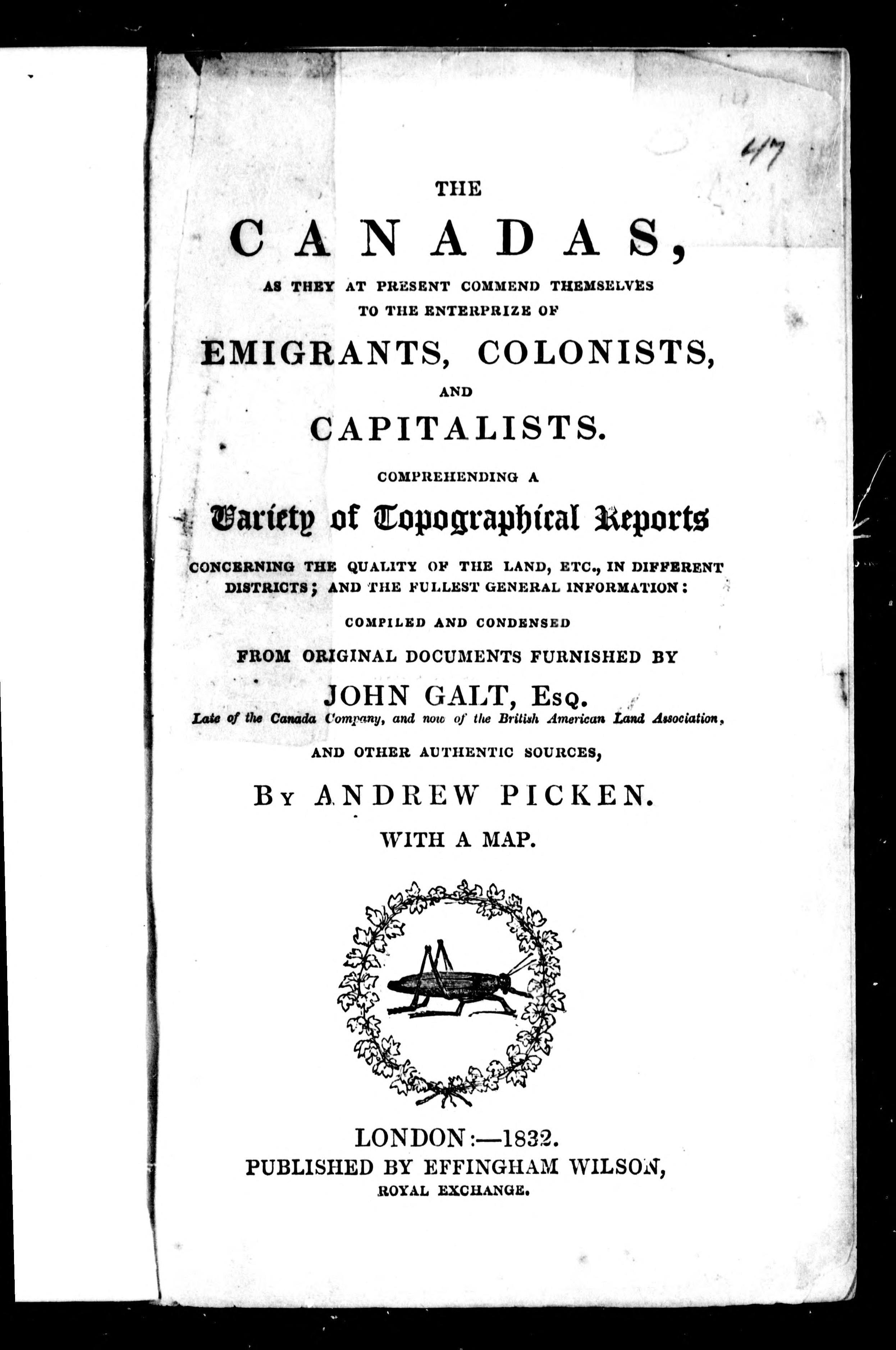 The Canadas, as They at Present Commend Themselves to the Enterprize of Emigrants, Colonists, and Capitalists