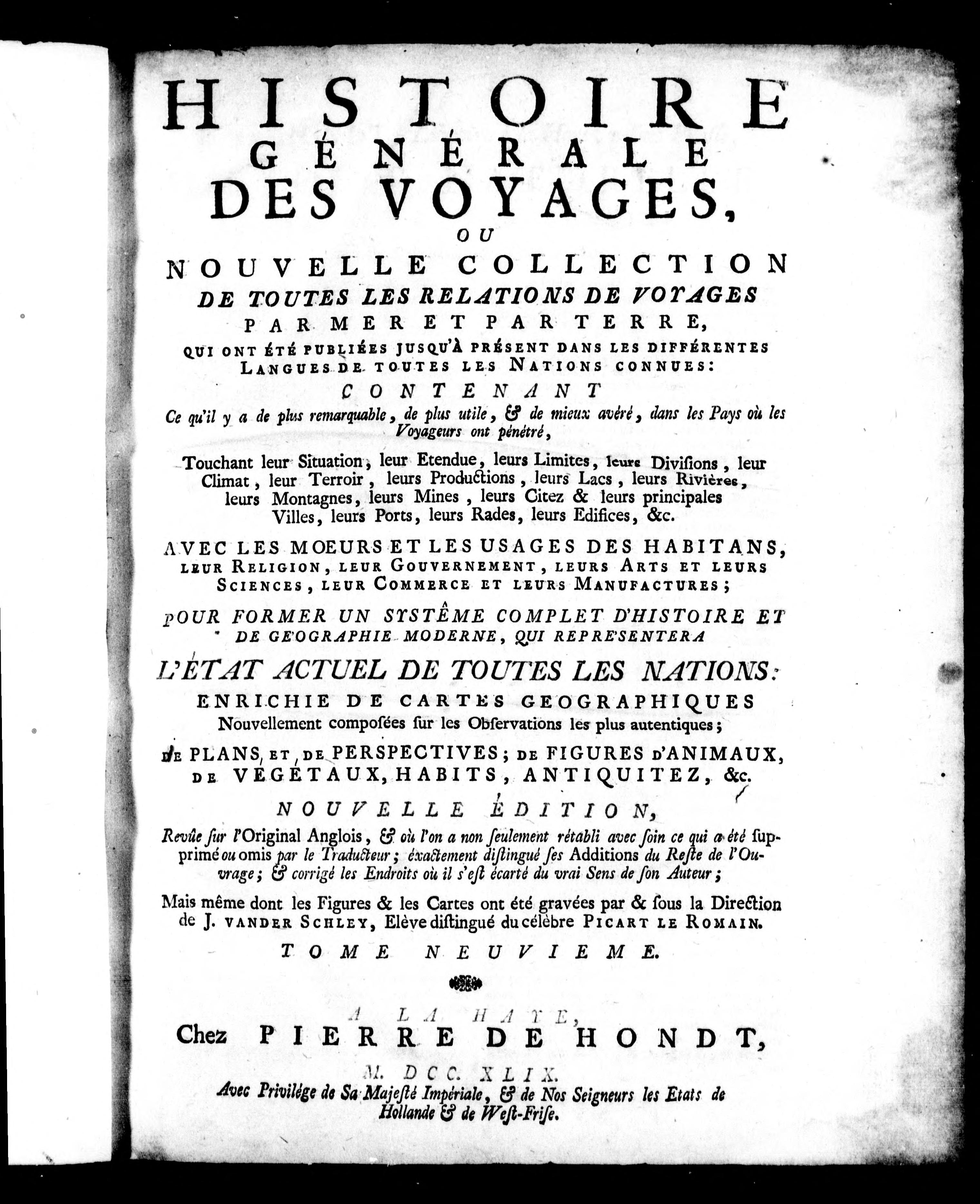 Histoire G?N?Rale des Voyages Ou Nouvelle Collection de Toutes les Relations de Voyages Par Mer Et Par Terre, Qui Ont ?T? Publi?Es Jusqu'? Pr?Sent Dans les Diff?Rentes Langues de Toutes les Nations Connues