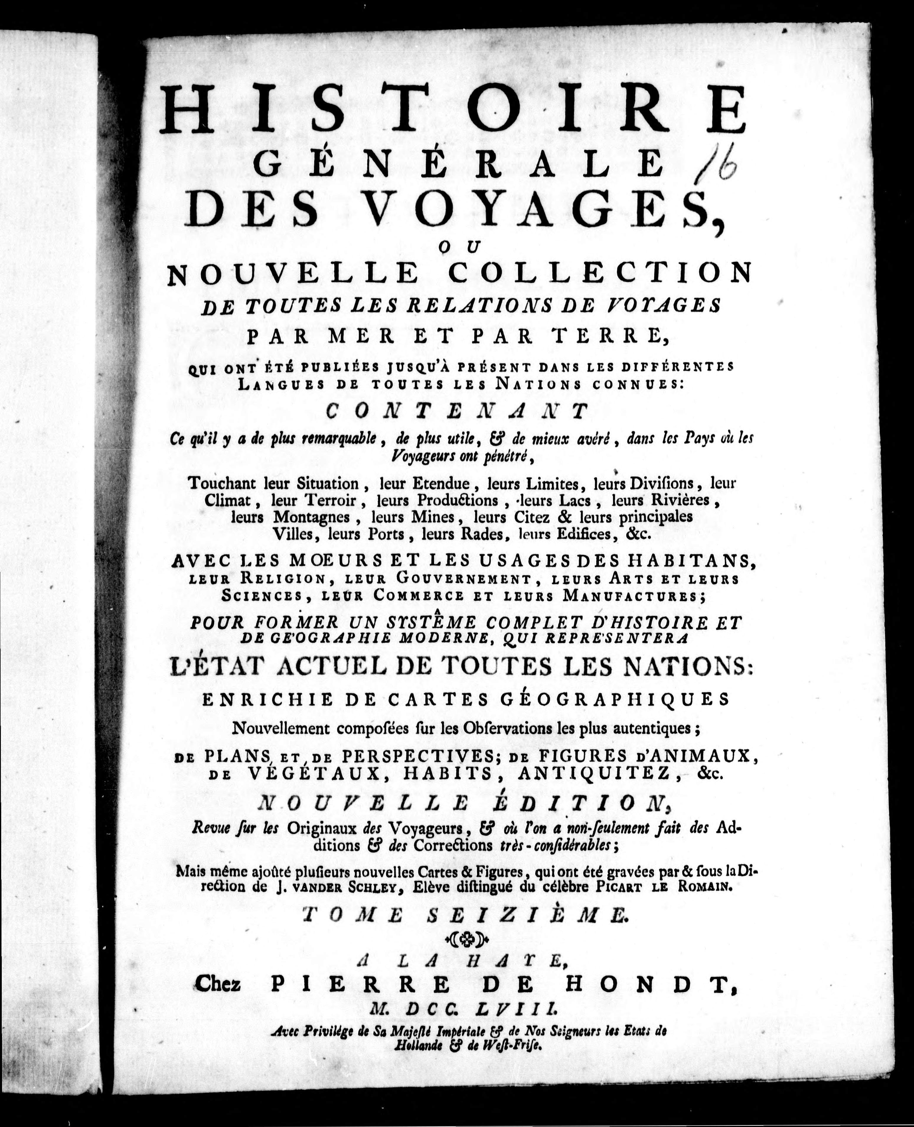 Histoire G?N?Rale des Voyages Ou Nouvelle Collection de Toutes les Relations de Voyages Par Mer Et Par Terre, Qui Ont ?T? Publi?Es Jusqu'? Pr?Sent Dans les Diff?Rentes Langues de Toutes les Nations Connues