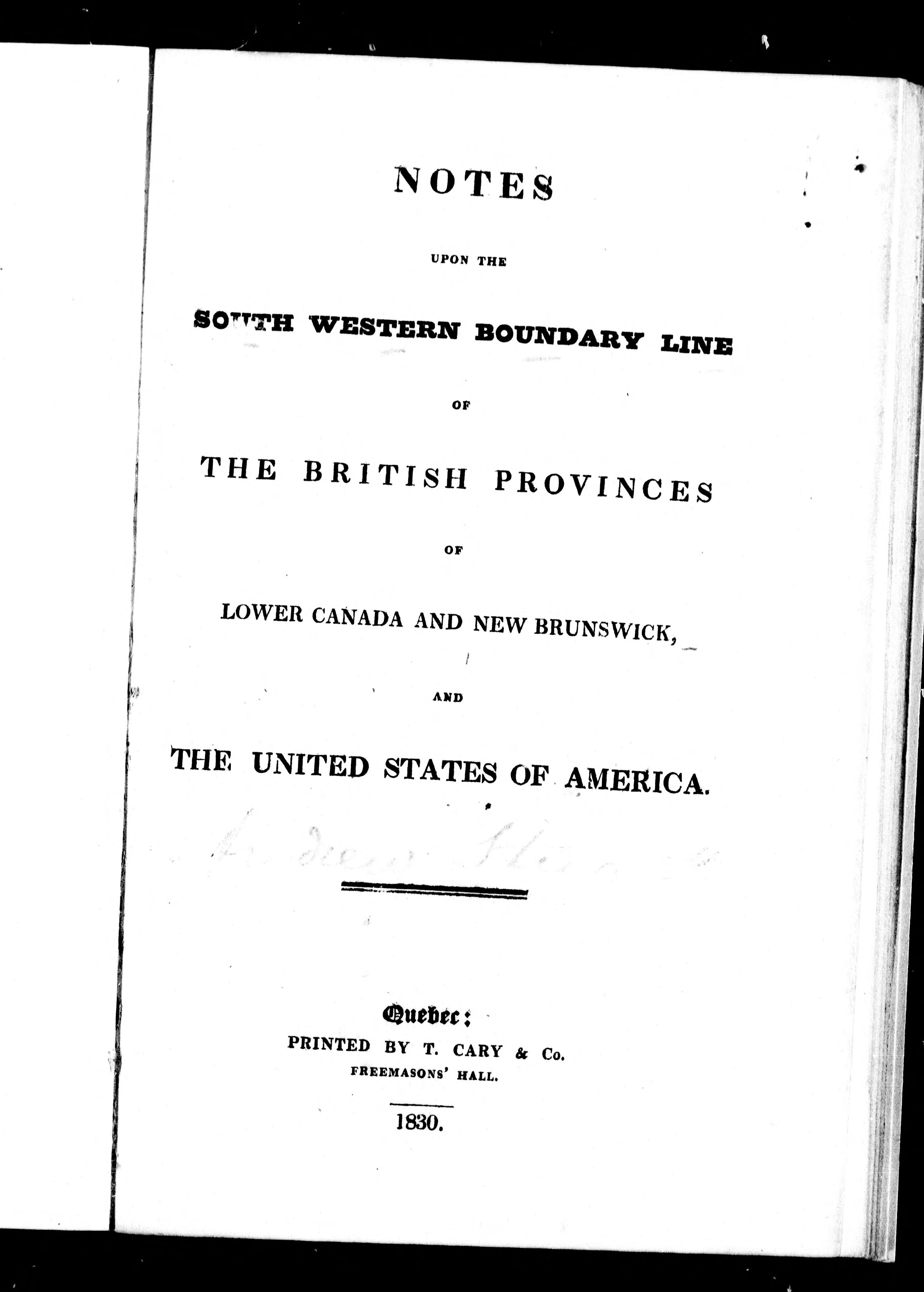 Notes Upon The South Western Boundary Line Of The British Provinces Of Lower Canada And New Brunswick And The United States Of America