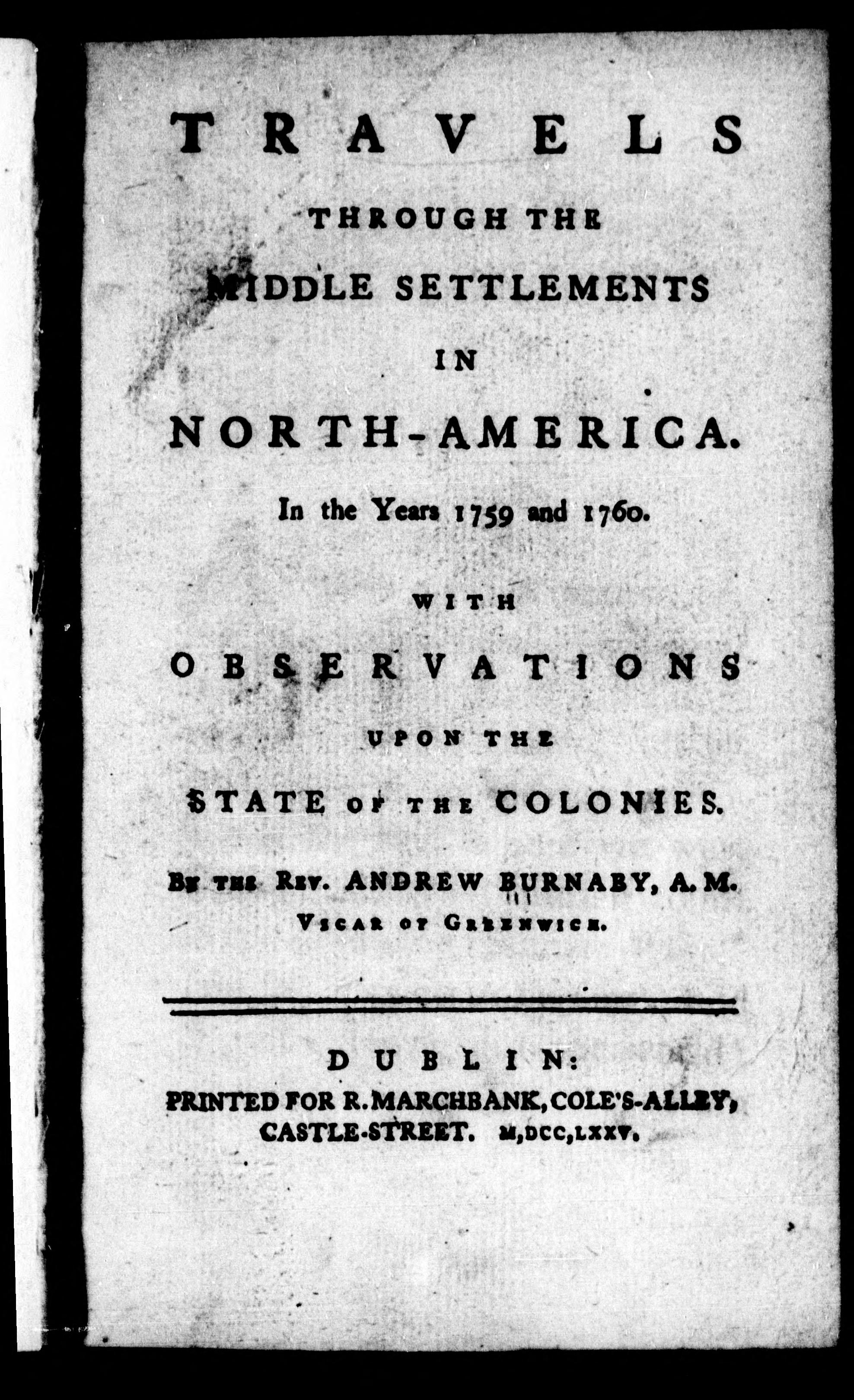 Travels Through the Middle Settlements in North-America, in the Years 1759 And 1760