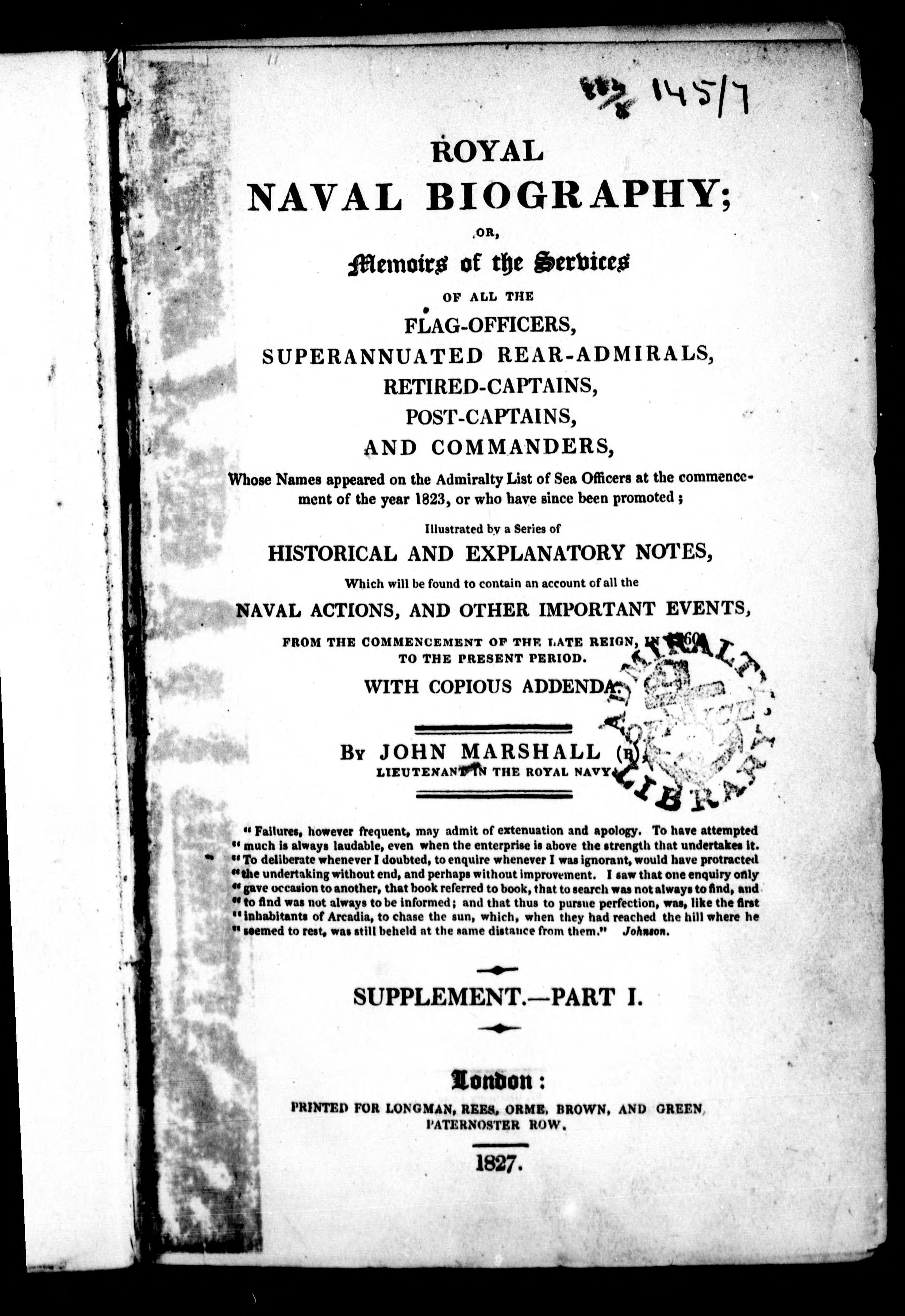 Royal Naval Biography, or, Memoirs of the Services of All the Flag-Officers, Superannuated Rear-Admirals, Retired-Captains, Post-Captains and Commanders