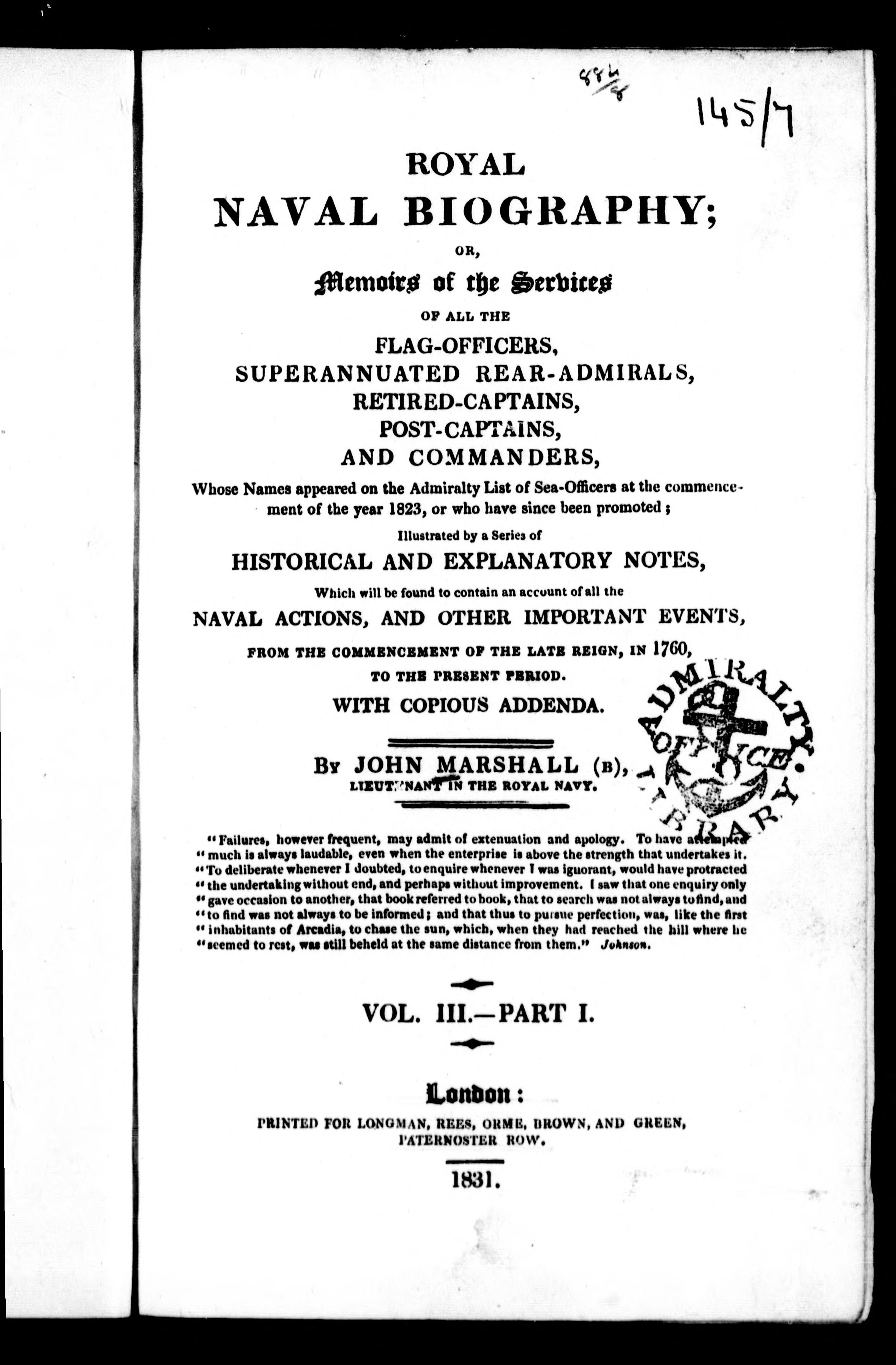 Royal Naval Biography, or, Memoirs of the Services of All the Flag-Officers, Superannuated Rear-Admirals, Retired-Captains, Post-Captains and Commanders