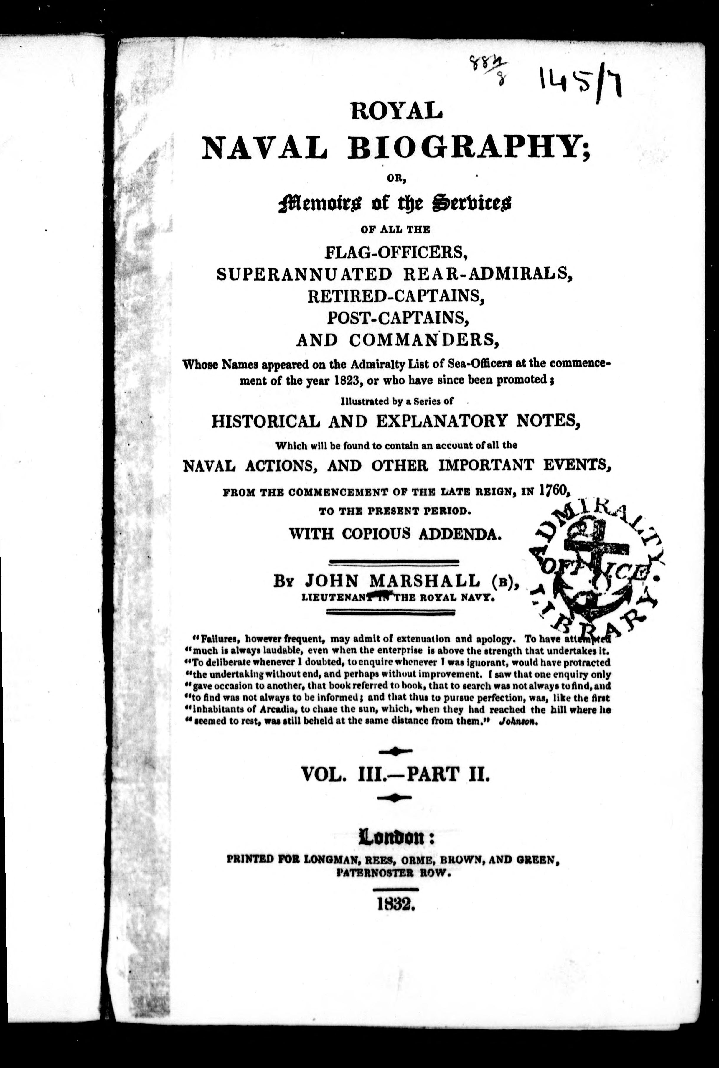 Royal Naval Biography, or, Memoirs of the Services of All the Flag-Officers, Superannuated Rear-Admirals, Retired-Captains, Post-Captains and Commanders