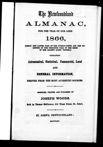 The Newfoundland Almanac, for the Year of Our Lord 1866, (Being the Latter Part of the Twenty-Ninth and the Beginning of the Thirtieth Year of the Reign of Her Majesty Queen Victoria)